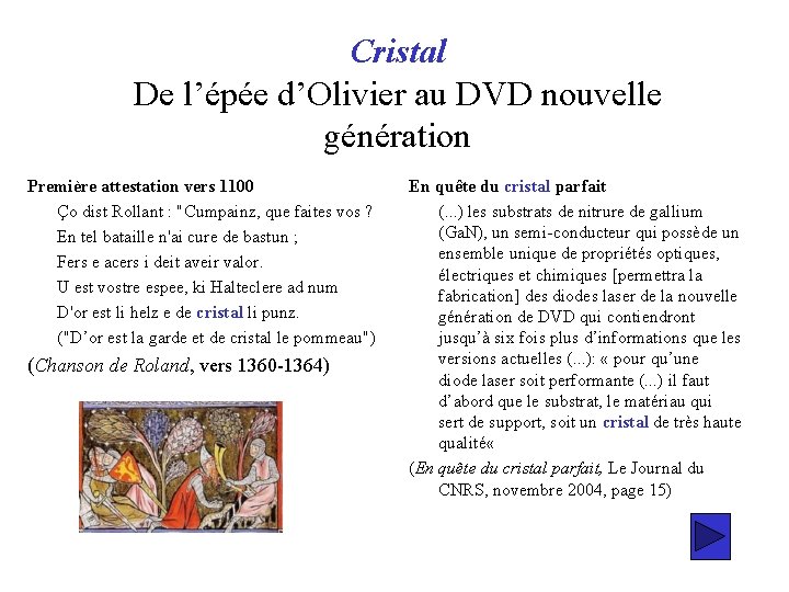 Cristal De l’épée d’Olivier au DVD nouvelle génération Première attestation vers 1100 En quête