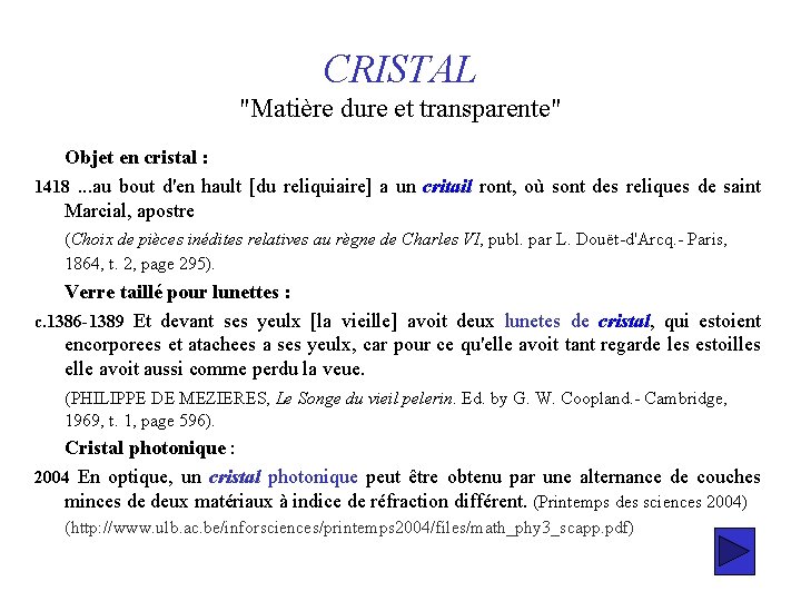 CRISTAL "Matière dure et transparente" Objet en cristal : 1418 . . . au