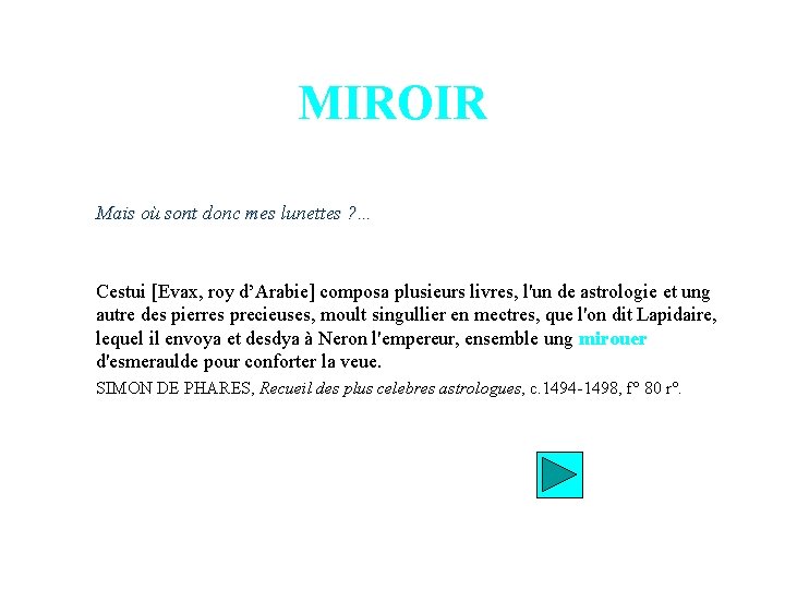 MIROIR Mais où sont donc mes lunettes ? … Cestui [Evax, roy d’Arabie] composa