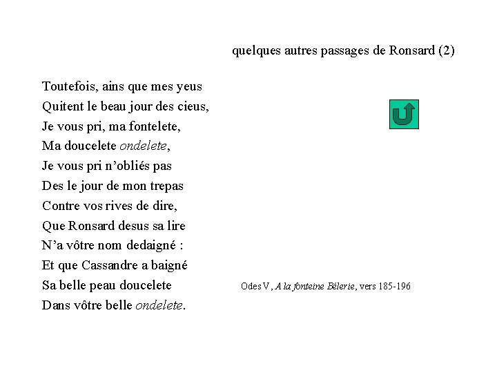 quelques autres passages de Ronsard (2) Toutefois, ains que mes yeus Quitent le beau