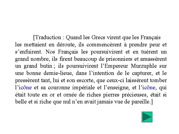 [Traduction : Quand les Grecs virent que les Français les mettaient en déroute, ils