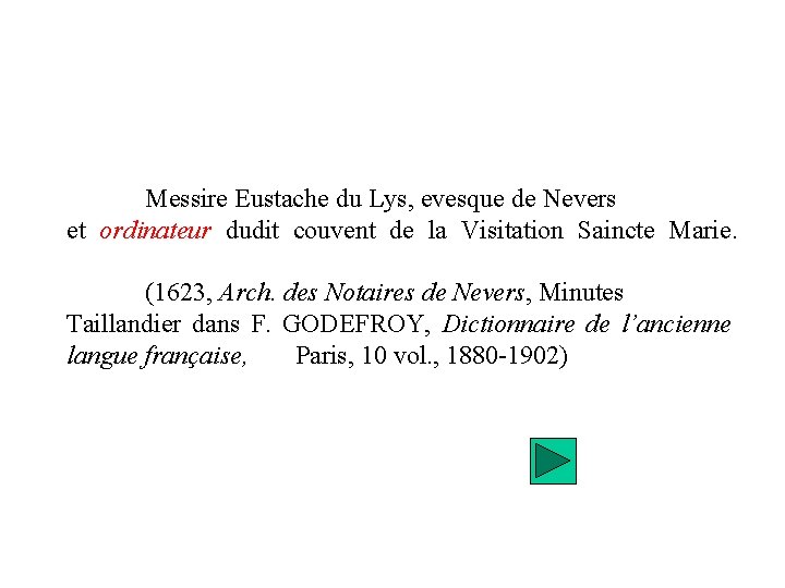 Messire Eustache du Lys, evesque de Nevers et ordinateur dudit couvent de la Visitation