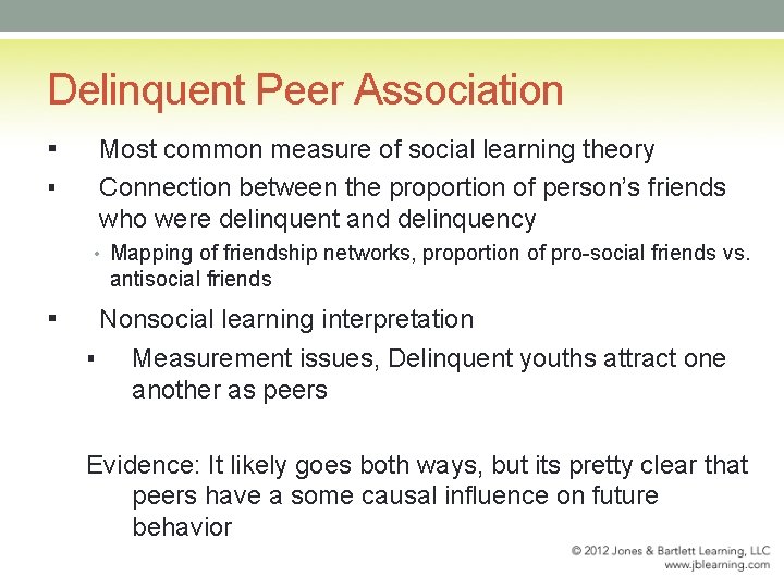 Delinquent Peer Association ▪ ▪ Most common measure of social learning theory Connection between