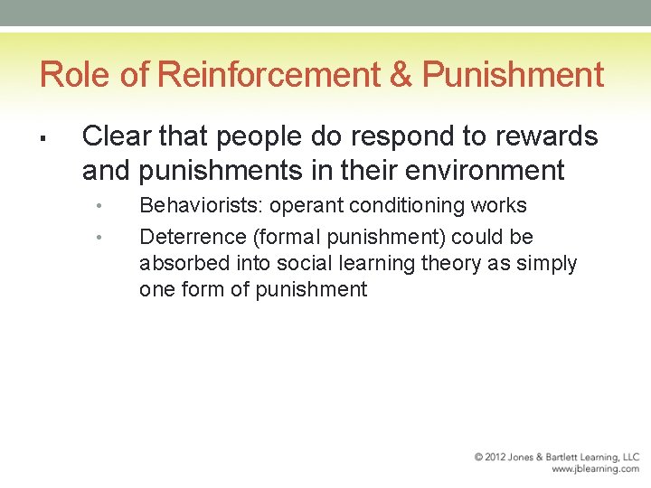 Role of Reinforcement & Punishment ▪ Clear that people do respond to rewards and