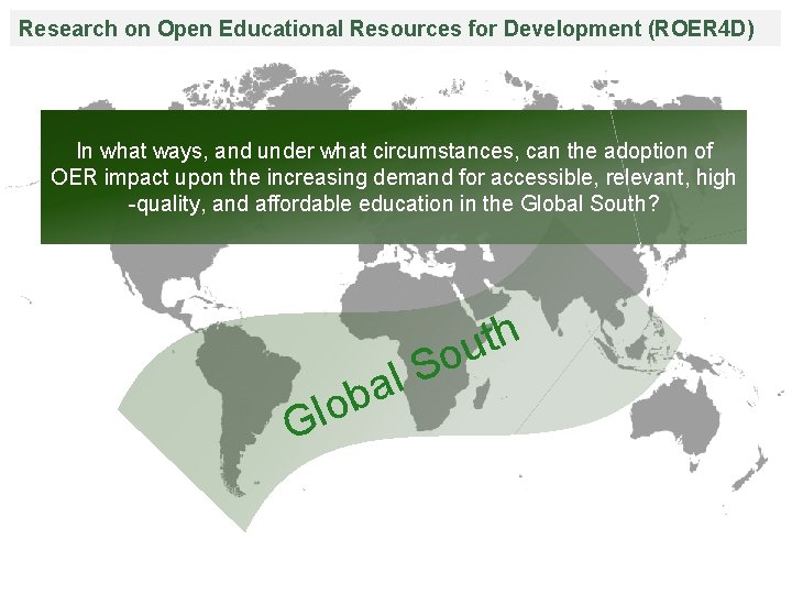 Research on Open Educational Resources for Development (ROER 4 D) In what ways, and