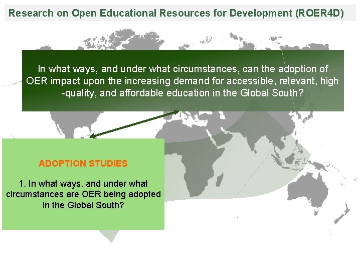Research on Open Educational Resources for Development (ROER 4 D) In what ways, and