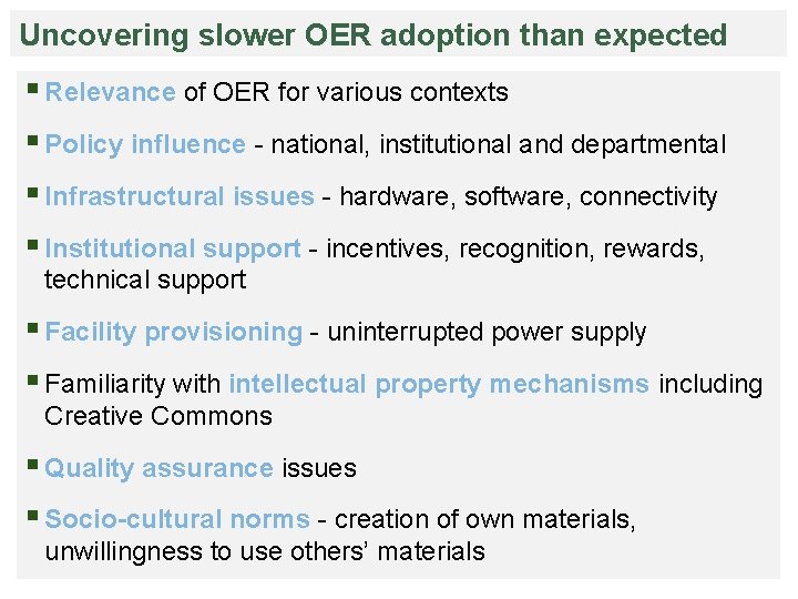 Uncovering slower OER adoption than expected § Relevance of OER for various contexts  §
