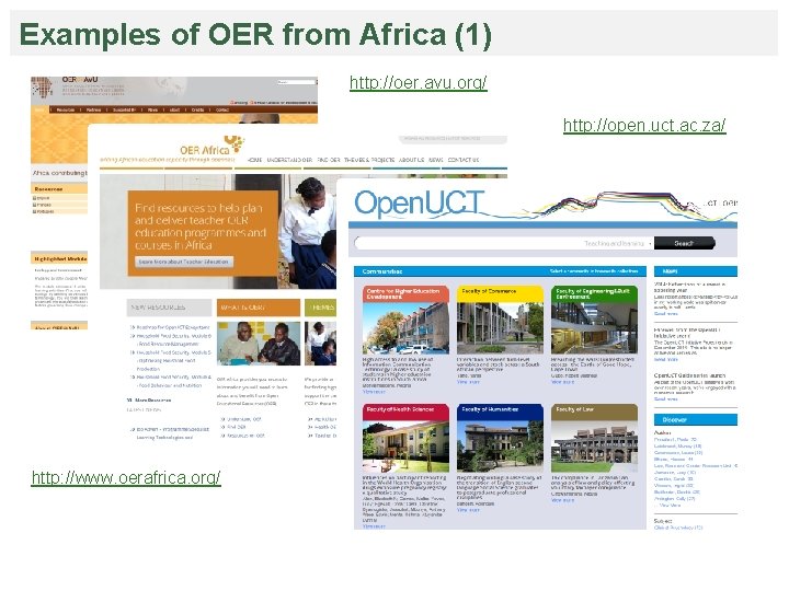 Examples of OER from Africa (1) http: //oer. avu. org/ http: //open. uct. ac.
