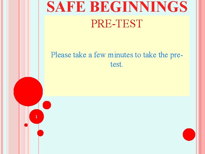 SAFE BEGINNINGS PRE-TEST A PREVENTION PROGRAM FOR SACRAMENTO COUNTY TO Please take a few