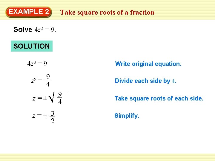 EXAMPLE 2 Take square roots of a fraction Solve 4 z 2 = 9.