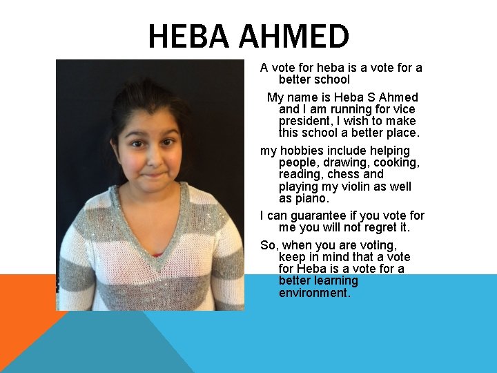 HEBA AHMED A vote for heba is a vote for a better school My