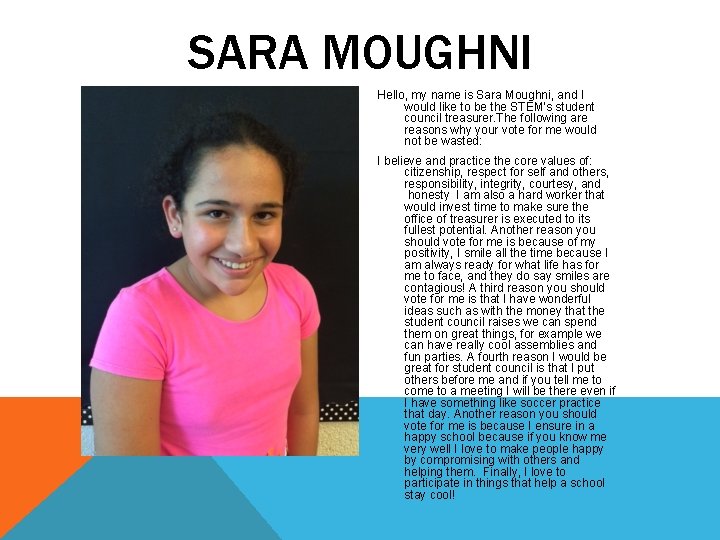 SARA MOUGHNI Hello, my name is Sara Moughni, and I would like to be