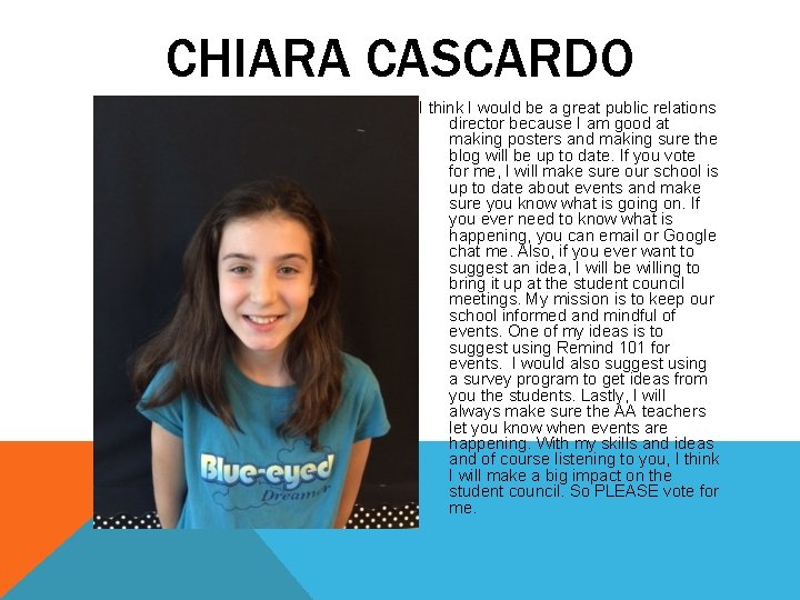 CHIARA CASCARDO I think I would be a great public relations director because I