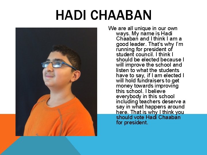 HADI CHAABAN We are all unique in our own ways. My name is Hadi