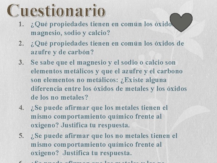 Cuestionario 1. ¿Qué propiedades tienen en común los óxidos de magnesio, sodio y calcio?