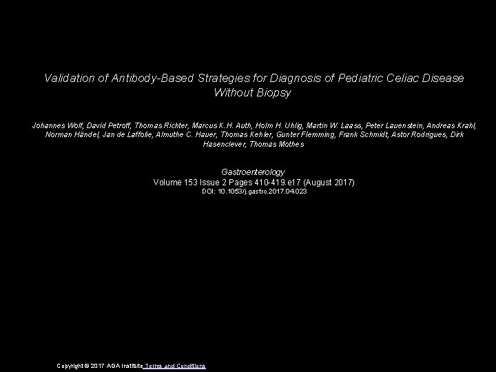 Validation of Antibody-Based Strategies for Diagnosis of Pediatric Celiac Disease Without Biopsy Johannes Wolf,