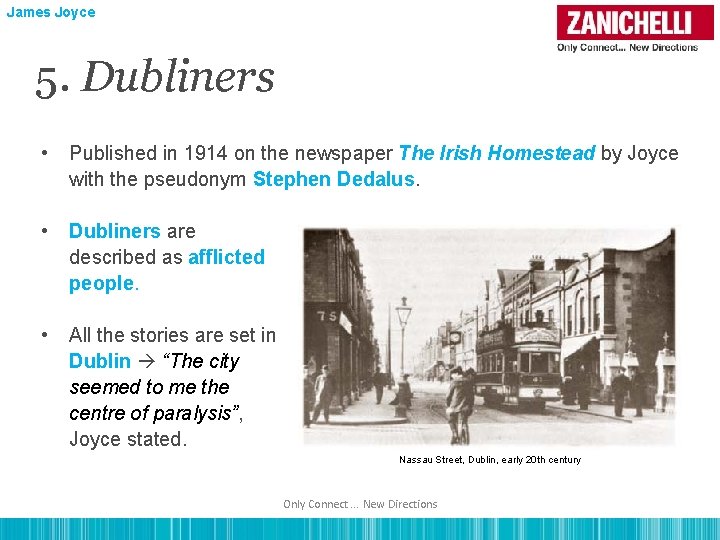 James Joyce 5. Dubliners • Published in 1914 on the newspaper The Irish Homestead