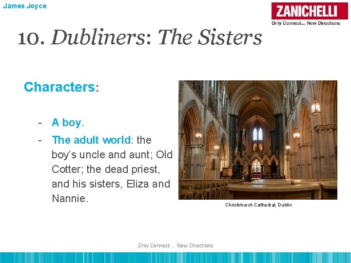 James Joyce 10. Dubliners: The Sisters Characters: - A boy. - The adult world: