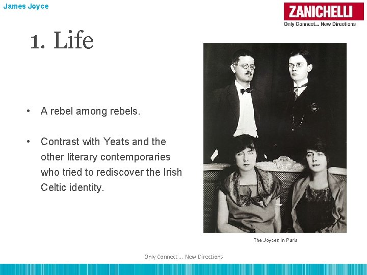 James Joyce 1. Life • A rebel among rebels. • Contrast with Yeats and