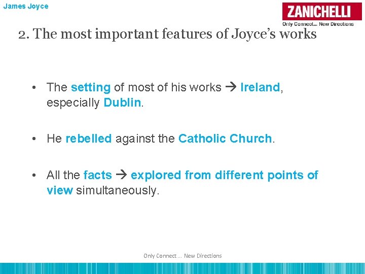 James Joyce 2. The most important features of Joyce’s works • The setting of