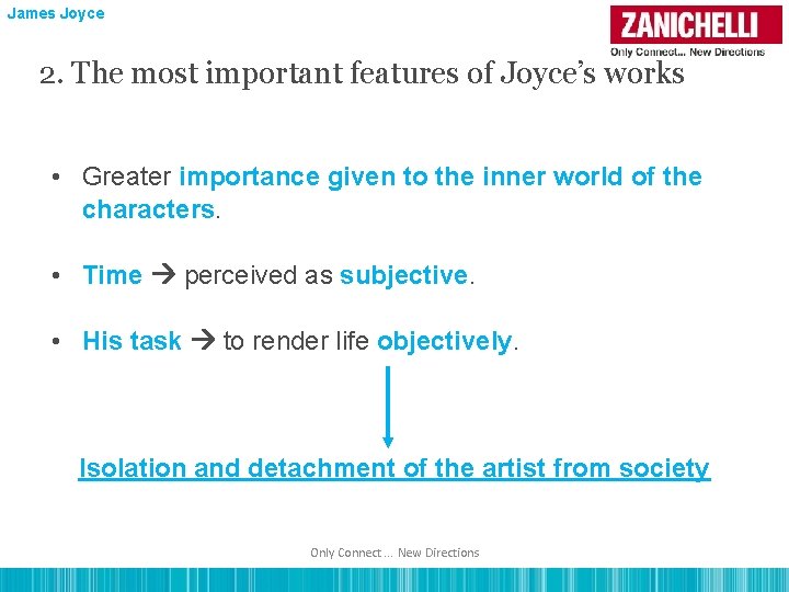 James Joyce 2. The most important features of Joyce’s works • Greater importance given