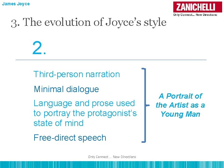 James Joyce 3. The evolution of Joyce’s style 2. Third-person narration Minimal dialogue Language