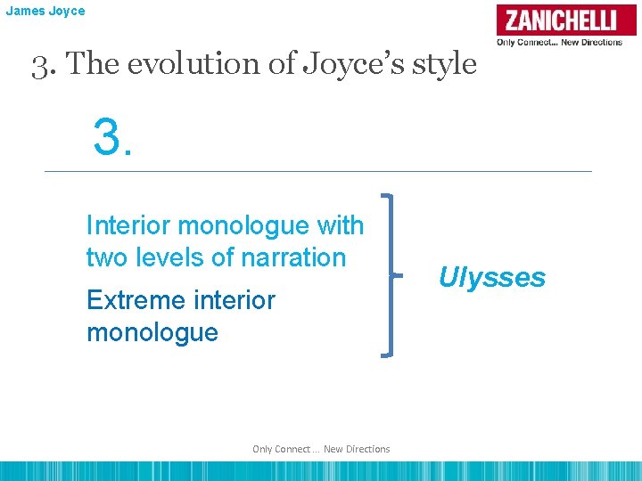 James Joyce 3. The evolution of Joyce’s style 3. Interior monologue with two levels