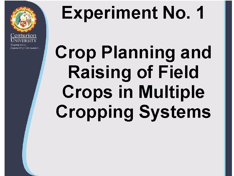 Experiment No. 1 Crop Planning and Raising of Field Crops in Multiple Cropping Systems