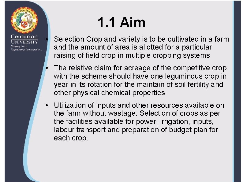 1. 1 Aim • Selection Crop and variety is to be cultivated in a