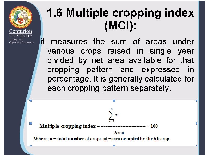 1. 6 Multiple cropping index (MCI): it measures the sum of areas under various