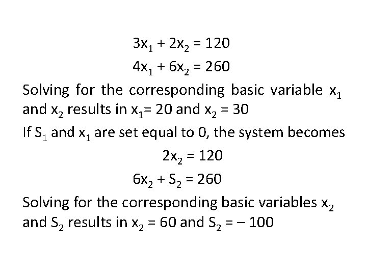 3 x 1 + 2 x 2 = 120 4 x 1 + 6