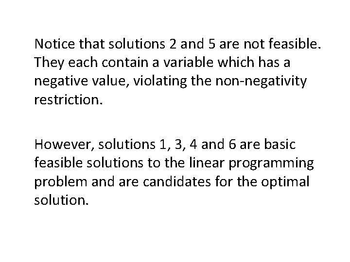 Notice that solutions 2 and 5 are not feasible. They each contain a variable