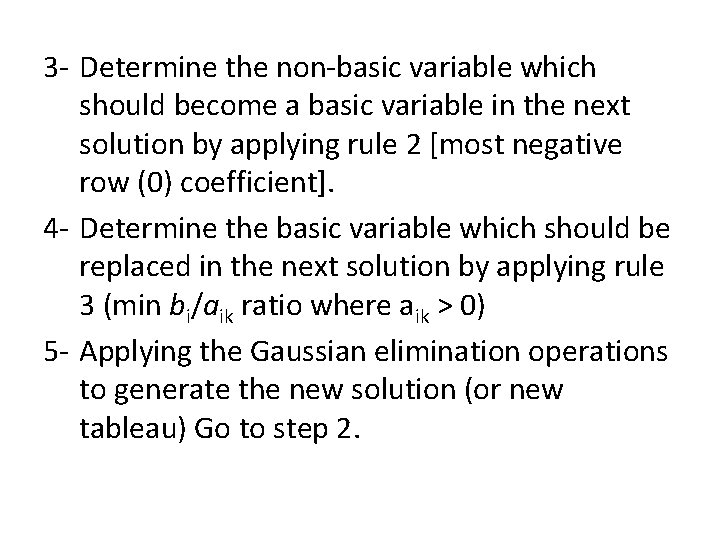 3 - Determine the non-basic variable which should become a basic variable in the