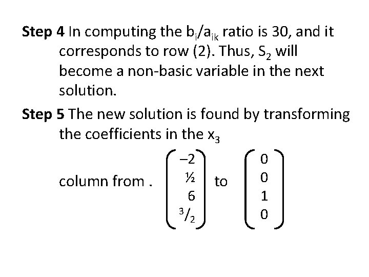 Step 4 In computing the bi/aik ratio is 30, and it corresponds to row