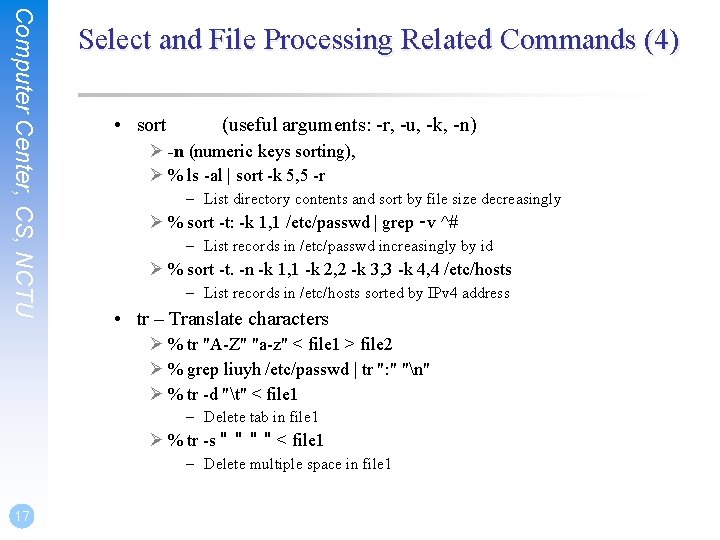 Computer Center, CS, NCTU Select and File Processing Related Commands (4) • sort (useful