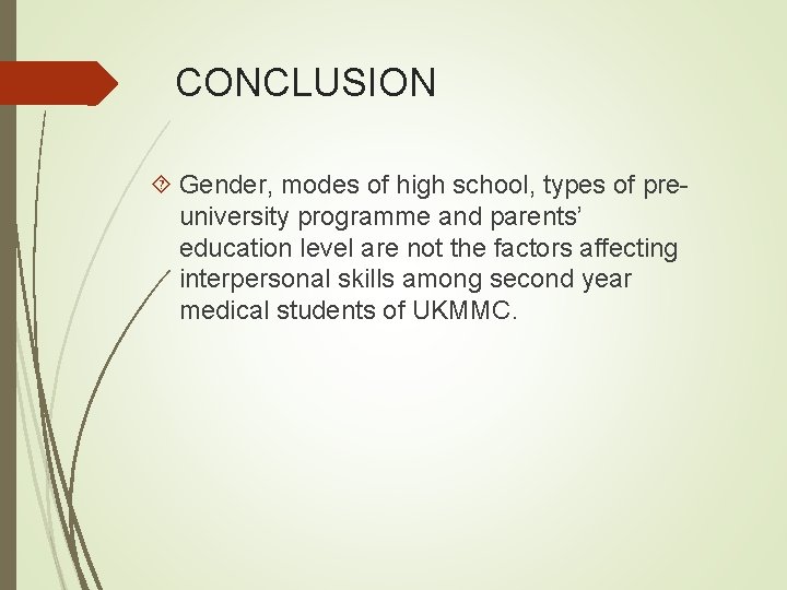 CONCLUSION Gender, modes of high school, types of preuniversity programme and parents’ education level