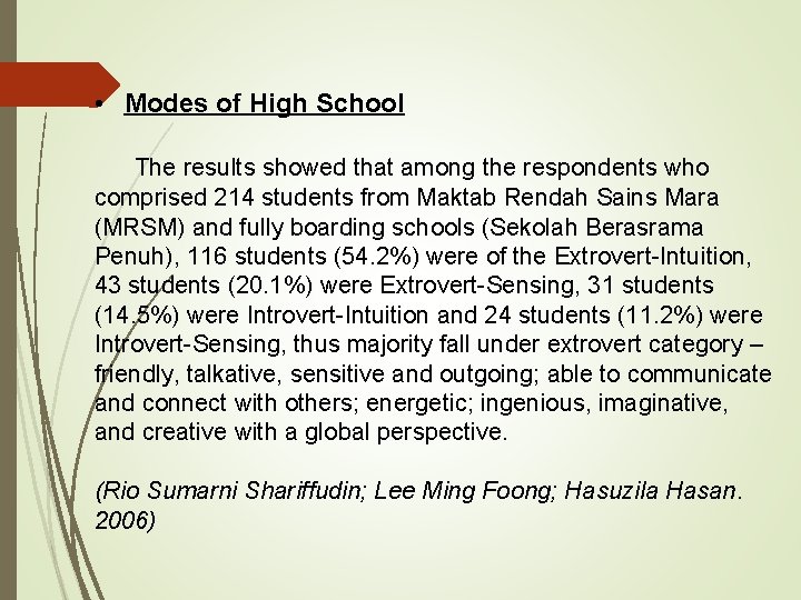  • Modes of High School The results showed that among the respondents who