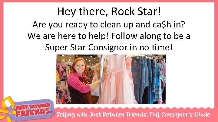  Hey there, Rock Star! Are you ready to clean up and ca$h in?