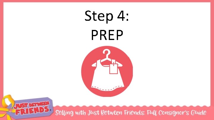 Step 4: PREP 