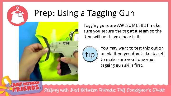 Prep: Using a Tagging Gun Tagging guns are AWESOME! BUT make sure you secure