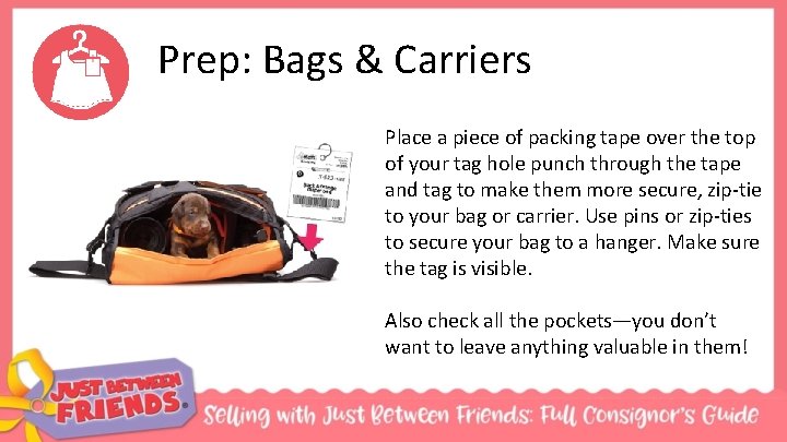Prep: Bags & Carriers Place a piece of packing tape over the top of