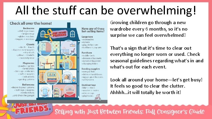 All the stuff can be overwhelming! Growing children go through a new wardrobe every
