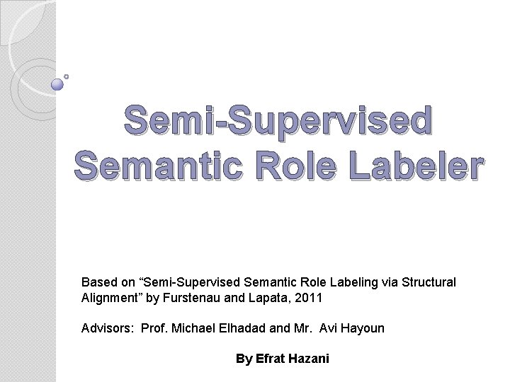 Semi-Supervised Semantic Role Labeler Based on “Semi-Supervised Semantic Role Labeling via Structural Alignment” by