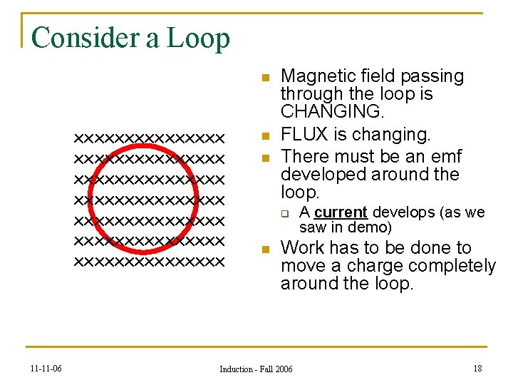 Consider a Loop n xxxxxxxxxxxxxxx xxxxxxxxxxxxxxx 11 -11 -06 n n Magnetic field passing