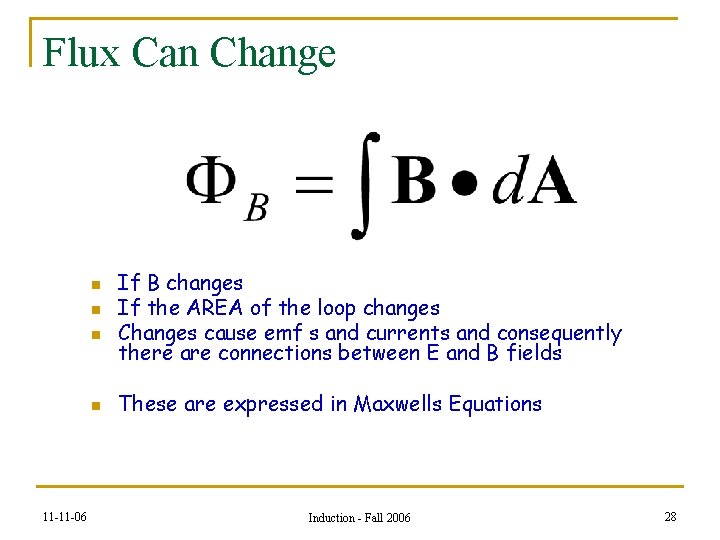 Flux Can Change n n 11 -11 -06 If B changes If the AREA