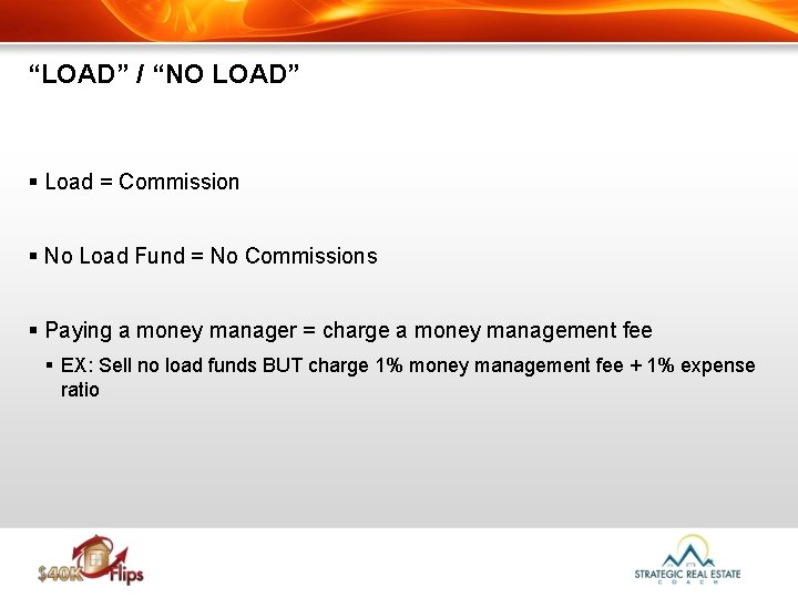 “LOAD” / “NO LOAD” § Load = Commission § No Load Fund = No