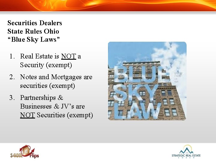 Securities Dealers State Rules Ohio “Blue Sky Laws” 1. Real Estate is NOT a