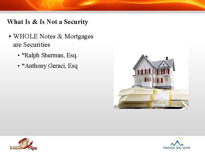 What Is & Is Not a Security • WHOLE Notes & Mortgages are Securities