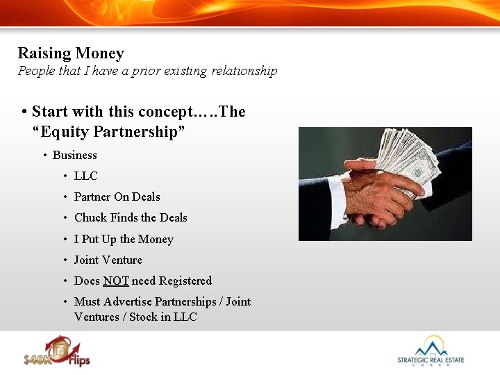 Raising Money People that I have a prior existing relationship • Start with this