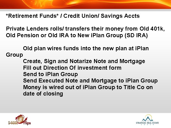*Retirement Funds* / Credit Union/ Savings Accts Private Lenders rolls/ transfers their money from